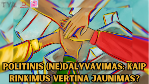 Stilizuotas paveikslėlis, kuriame matyti keturios rankos, simbolizuojančios vienybę ir bendrystę. Kiekviena ranka nuspalvinta ryškiais, kontrastingais tonais. Apačioje esantis tekstas skelbia: „Politinės (ne)dalyvavimas: kaip rinkimus vertina jaunimas?“ Viršuje matyti Vilniaus miesto savivaldybės ir projekto logotipai.